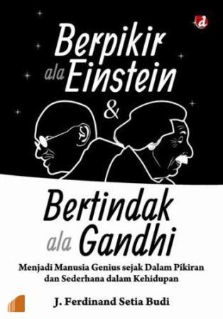 Resensi Buku Berpikir ala Enstein dan Bertindak ala Gandhi